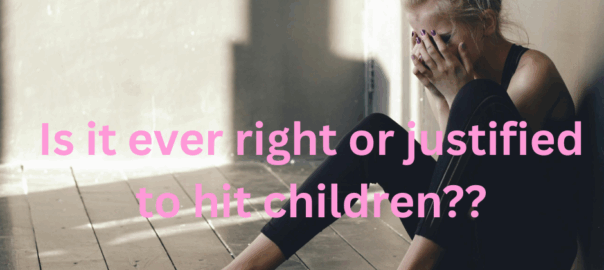 A child sat down wondering if its Is it ever right or justified to use violence against children?
